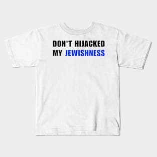 Don't Hijacked My Jewishness Jew Stand With Palestine Kids T-Shirt